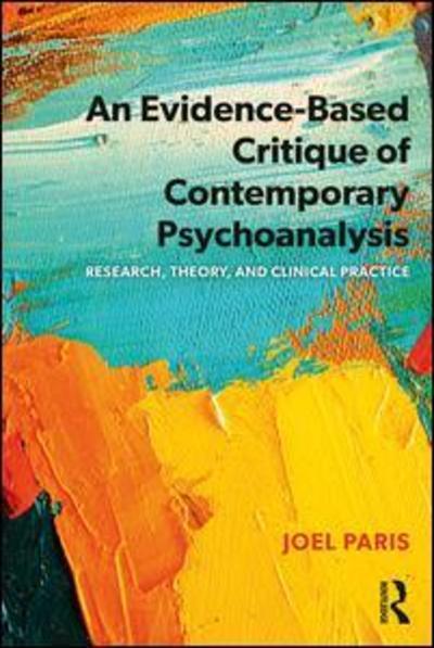 Cover for Paris, Joel (McGill University, Quebec, Canada) · An Evidence-Based Critique of Contemporary Psychoanalysis: Research, Theory, and Clinical Practice - Psychological Issues (Paperback Book) (2019)