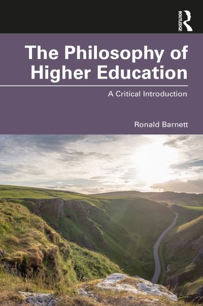 Cover for Barnett, Ronald (Institute of Education, University of London, UK) · The Philosophy of Higher Education: A Critical Introduction (Paperback Book) (2021)