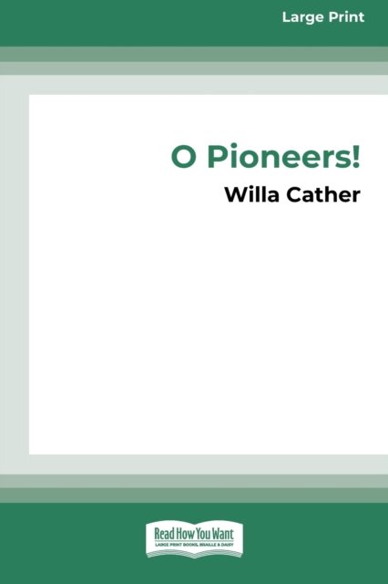 O Pioneers! - Willa Cather - Bøker - ReadHowYouWant - 9780369380289 - 24. februar 2009