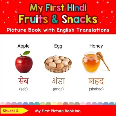 Cover for Khushi S · My First Hindi Fruits &amp; Snacks Picture Book with English Translations (Paperback Book) (2022)