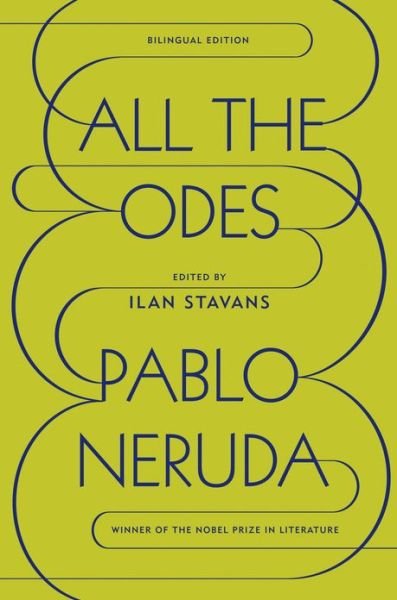 Cover for Pablo Neruda · All the Odes (Hardcover bog) [Bilingual edition] (2013)