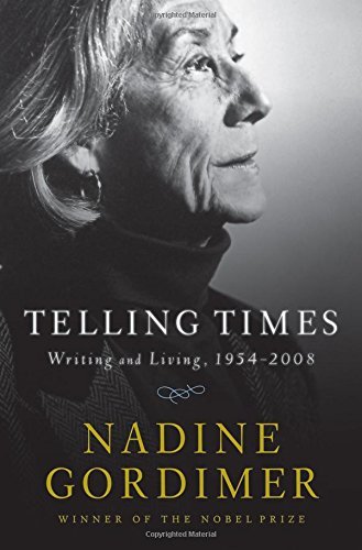Cover for Nadine Gordimer · Telling Times: Writing and Living, 1954-2008 (Hardcover bog) (2010)