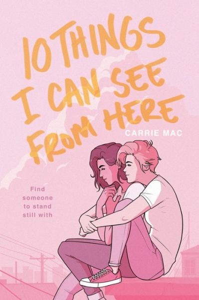 Cover for Carrie Mac · 10 Things I Can See From Here (Paperback Book) (2020)