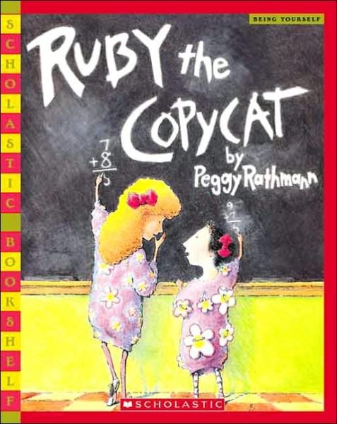 Ruby the Copycat - Peggy Rathmann - Books - Scholastic - 9780439472289 - July 1, 2006