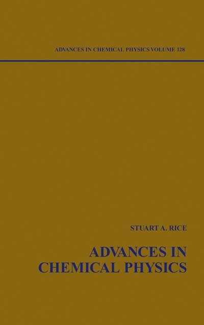 Cover for SA Rice · Advances in Chemical Physics, Volume 128 - Advances in Chemical Physics (Gebundenes Buch) [Volume 128 edition] (2004)