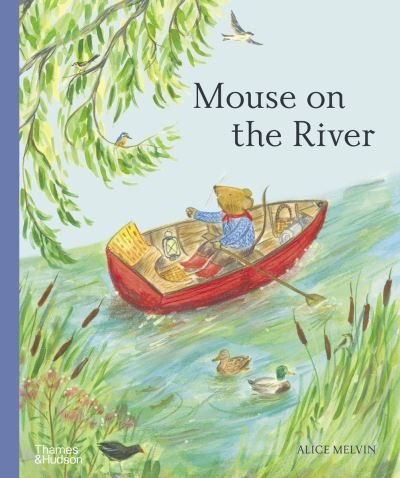 Cover for Alice Melvin · Mouse on the River (Hardcover Book) (2024)