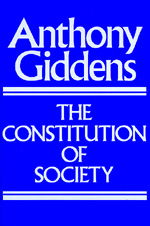 The Constitution of Society - Anthony Giddens - Libros - University of California Press - 9780520057289 - 1 de julio de 1992