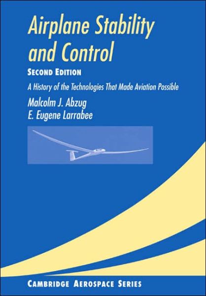Cover for Malcolm J. Abzug · Airplane Stability and Control: A History of the Technologies that Made Aviation Possible - Cambridge Aerospace Series (Paperback Book) [2 Revised edition] (2005)