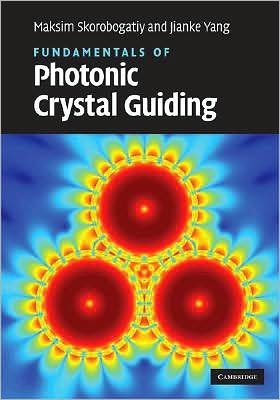 Cover for Skorobogatiy, Maksim (Ecole Polytechnique, Montreal) · Fundamentals of Photonic Crystal Guiding (Gebundenes Buch) (2008)