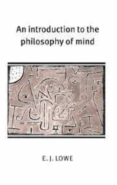 Cover for Lowe, E. J. (University of Durham) · An Introduction to the Philosophy of Mind - Cambridge Introductions to Philosophy (Paperback Book) (2000)