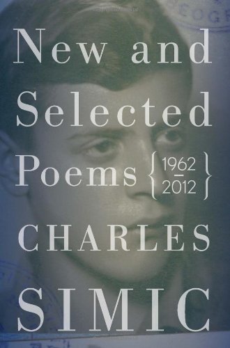 Cover for Charles Simic · New and Selected Poems: 1962-2012 (Innbunden bok) (2013)