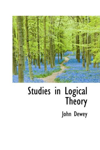 Cover for John Dewey · Studies in Logical Theory (Gebundenes Buch) (2008)