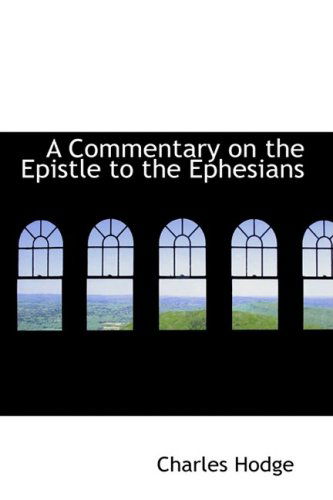 Cover for Charles Hodge · A Commentary on the Epistle to the Ephesians (Paperback Book) (2008)