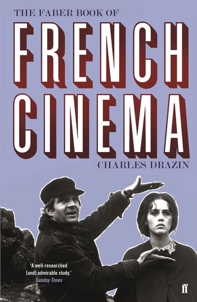 Cover for Charles Drazin · The Faber Book of French Cinema (Paperback Book) [Main edition] (2018)