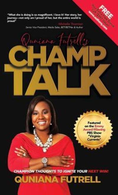 Cover for Quniana Futrell · Quniana Futrell's Champ Talk: Champion Thoughts to Ignite Your Next Win! (Hardcover Book) (2018)
