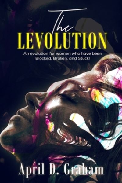 Cover for April D Graham · The Levolution (Paperback Book) (2021)