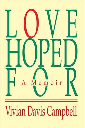 Love Hoped For: a Memoir - Vivian Campbell - Books - iUniverse, Inc. - 9780595787289 - October 29, 2004