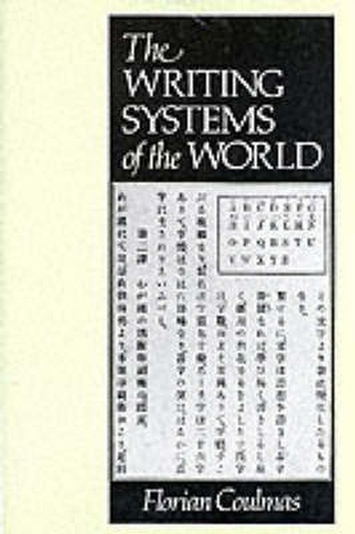 The Writing Systems of the World - The Language Library - Coulmas, Florian (Gerhard-Mercator-Universitaet Duisburg) - Böcker - John Wiley and Sons Ltd - 9780631180289 - 1 mars 1989