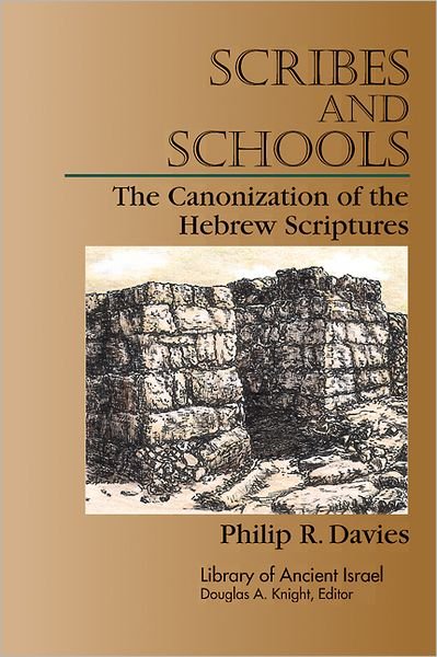 Cover for Philip R. Davies · Scribes and Schools: the Canonization of the Hebrew Scriptures (Library of Ancient Israel) (Taschenbuch) (1998)