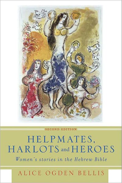 Cover for Alice Ogden Bellis · Helpmates, Harlots, and Heroes, Second Edition: Women's Stories in the Hebrew Bible (Pocketbok) [2nd edition] (2007)