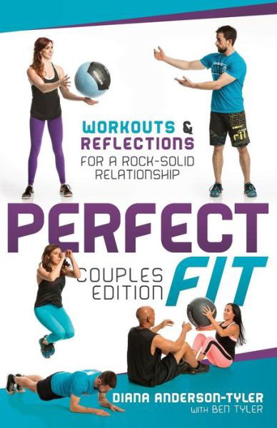 Cover for Diana Anderson-Tyler · Perfect Fit Couples Edition : Workouts and Reflections for a Rock-Solid Relationship (Paperback Book) (2016)