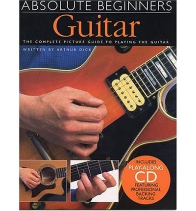 Absolute Beginners: Guitar - Book One - Arthur Dick - Books - Hal Leonard Europe Limited - 9780711974289 - September 10, 1999