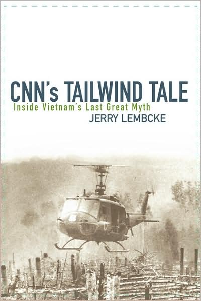 Cover for Lembcke, Jerry, associate professor emeritus, Holy Cross College; author of The Spitting Im · CNN's Tailwind Tale: Inside Vietnam's Last Great Myth (Hardcover Book) (2003)