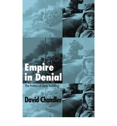 Cover for David Chandler · Empire in Denial: The Politics of State-Building (Paperback Book) (2006)