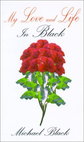 Cover for Michael Black · My Love and Life: in Black (Paperback Book) (2001)