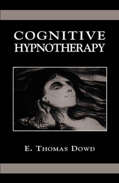 Cover for Thomas E. Dowd · Cognitive Hypnotherapy (Hardcover Book) (2000)