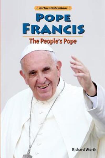 Pope Francis the people's pope - Richard Worth - Kirjat - Enslow Publishing - 9780766073289 - keskiviikko 30. joulukuuta 2015