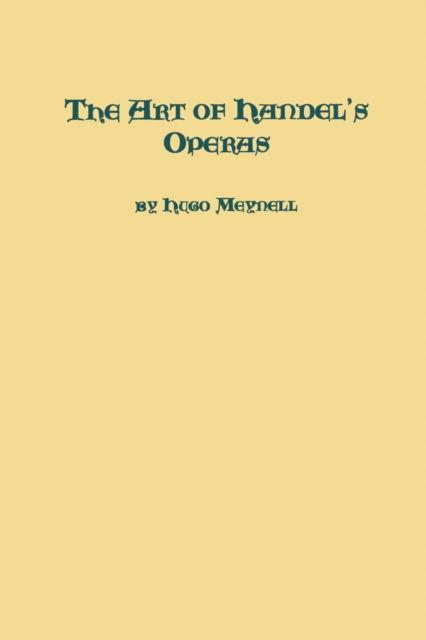 Cover for Hugo Meynel · The Art of Handel's Operas (Paperback Book) (1986)