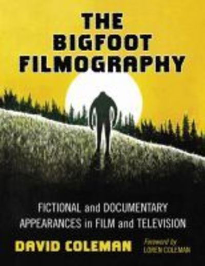 Cover for David Coleman · The Bigfoot Filmography: Fictional and Documentary Appearances in Film and Television (Pocketbok) (2012)