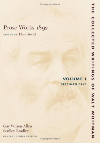 Cover for Walt Whitman · Prose Works 1892: Volume I: Specimen Days - The Collected Writings of Walt Whitman (Paperback Book) (2007)