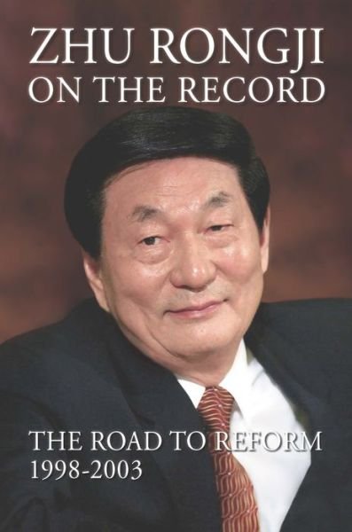 Cover for Zhu Rongji · Zhu Rongji on the Record: The Road to Reform: 1998-2003: Volume 2 (Taschenbuch) (2015)