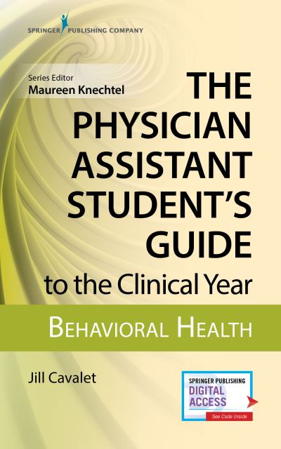 Cover for Cavalet, Jill, MHS, PA-C · The Physician Assistant Student's Guide to the Clinical Year: Behavioral Health: With Free Online Access! (Paperback Book) (2019)