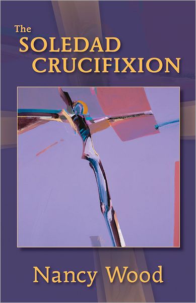 Cover for Nancy Wood · The Soledad Crucifixion (Paperback Book) (2012)