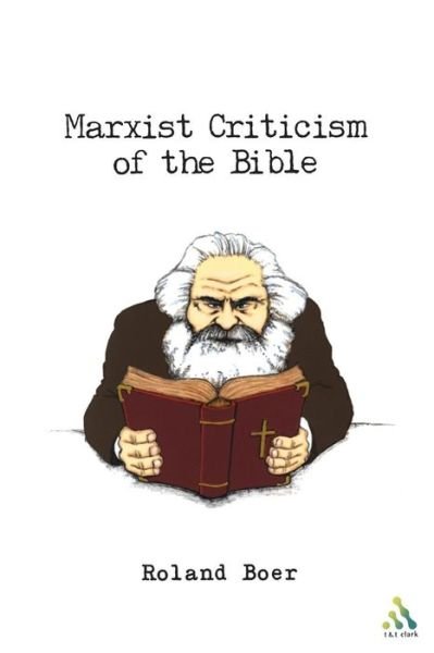 Cover for Roland Boer · Marxist Criticism of the Bible: A Critical Introduction to Marxist Literary Theory and the Bible - Biblical Seminar (Paperback Book) (2003)