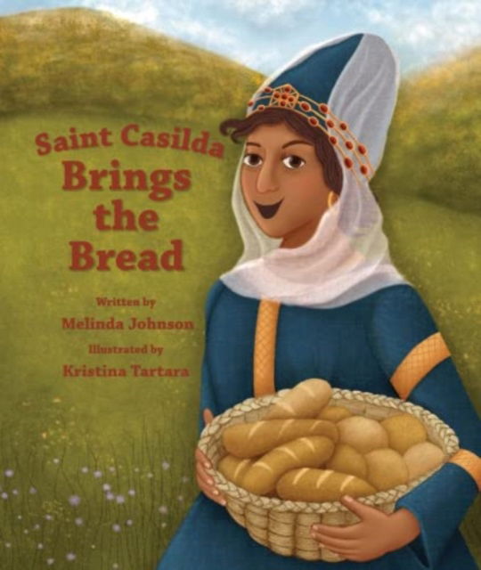 Cover for Melinda Johnson · Saint Casilda Brings the Bread (Hardcover Book) (2023)