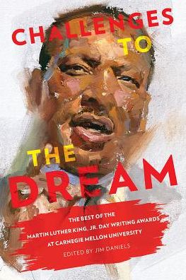 Cover for Jim Daniels · Challenges to the Dream - The Best of the Martin Luther King, Jr. Day Writing Awards at Carnegie Mellon University (Paperback Book) (2017)