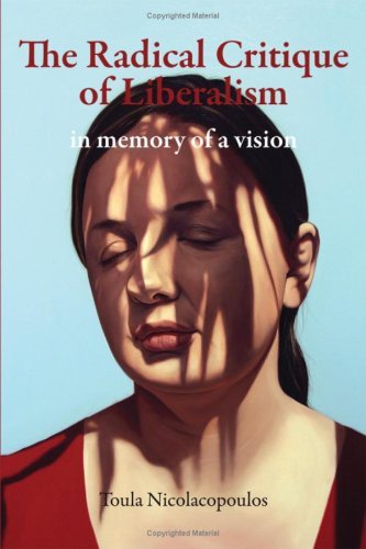 Cover for Toula Nicolacopoulos · The Radical Critique of Liberalism: in Memory of a Vision (Anamnesis) (Gebundenes Buch) (2008)