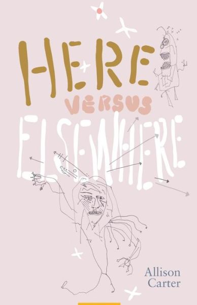 Cover for Allison Carter · Here Versus Elsewhere (Paperback Book) (2014)