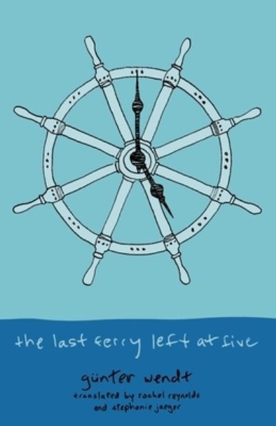 Cover for Günter Wendt · Last Ferry Leaves at Five (Book) (2023)