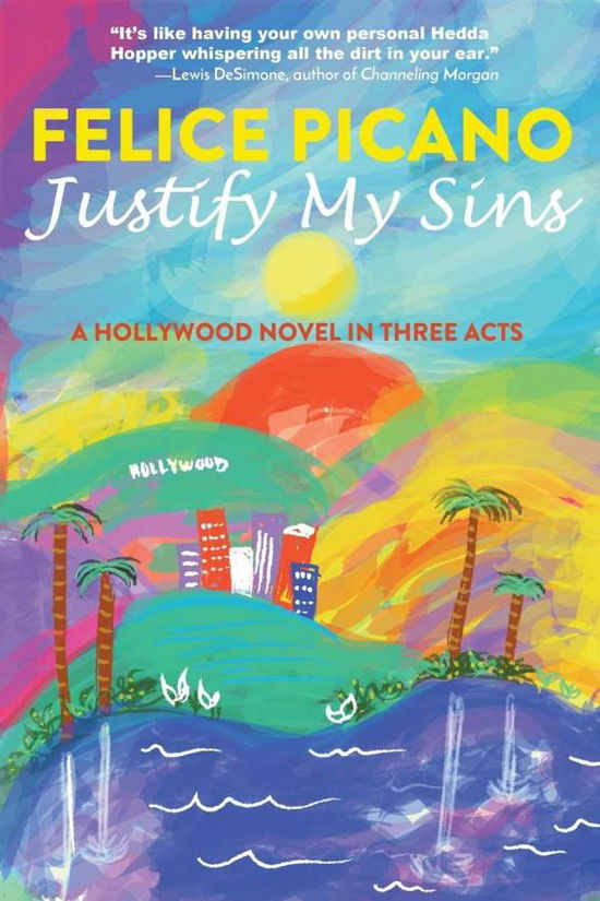 Cover for Felice Picano · Justify My Sins: A Hollywood Novel in Three Acts (Paperback Book) (2019)