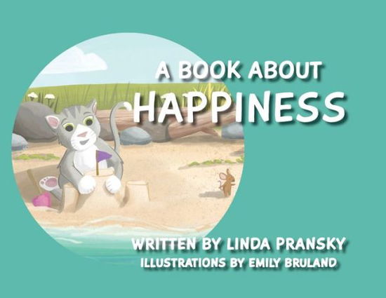 A Book About Happiness - Linda Pransky - Books - Pransky and Associates - 9780998874289 - February 1, 2021