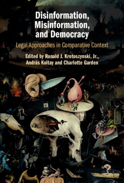 Disinformation, Misinformation, and Democracy: Legal Approaches in Comparative Context -  - Books - Cambridge University Press - 9781009373289 - August 31, 2024