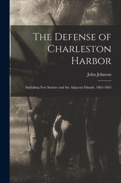 Cover for John Johnson · Defense of Charleston Harbor (Book) (2022)