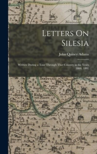 Cover for John Quincy Adams · Letters on Silesia (Book) (2022)