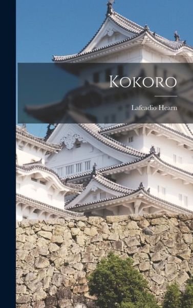 Cover for Lafcadio Hearn · Kokoro (Book) (2022)