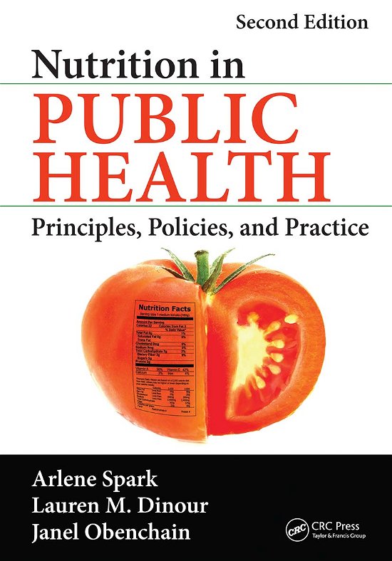 Cover for Spark, Arlene (Hunter College, New York, USA) · Nutrition in Public Health: Principles, Policies, and Practice, Second Edition (Paperback Bog) (2021)